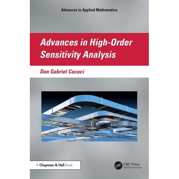 Advances in Applied Mathematics Advances in High-Order Sensitivity Analysis, (Paperback)