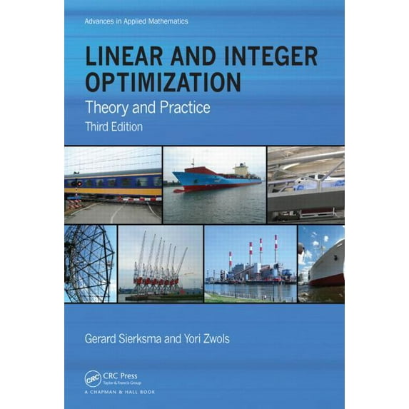Advances in Applied Mathematics Linear and Integer Optimization: Theory and Practice, Third Edition, (Hardcover)