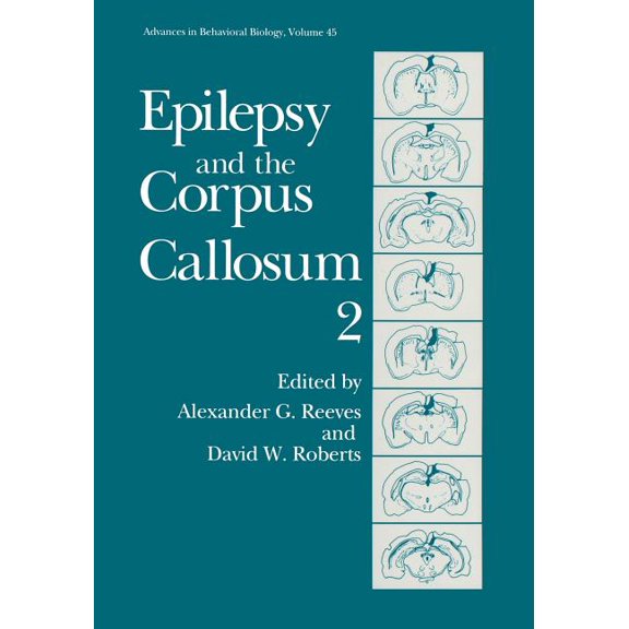 Advances in Behavioral Biology Epilepsy and the Corpus Callosum 2, Book 45, (Paperback)