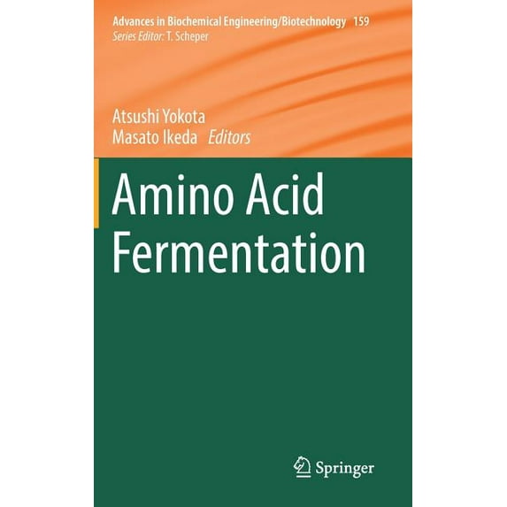 Advances in Biochemical Engineering & Amino Acid Fermentation, Book 159, (Hardcover)