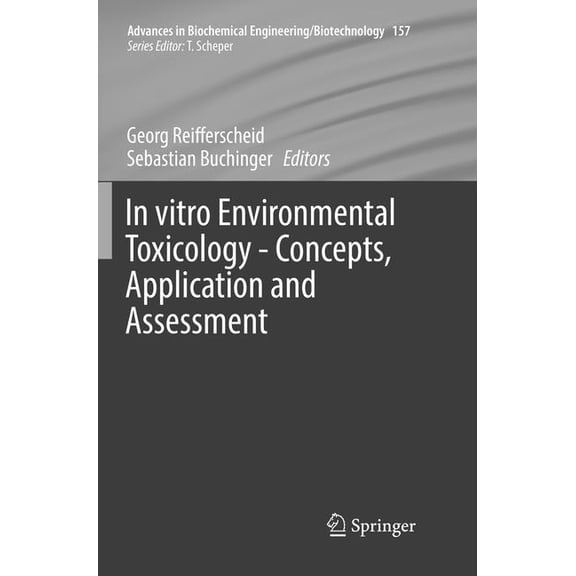 Advances in Biochemical Engineering & Bi In Vitro Environmental Toxicology - Concepts, Application and Assessment, Book 157, (Paperback)