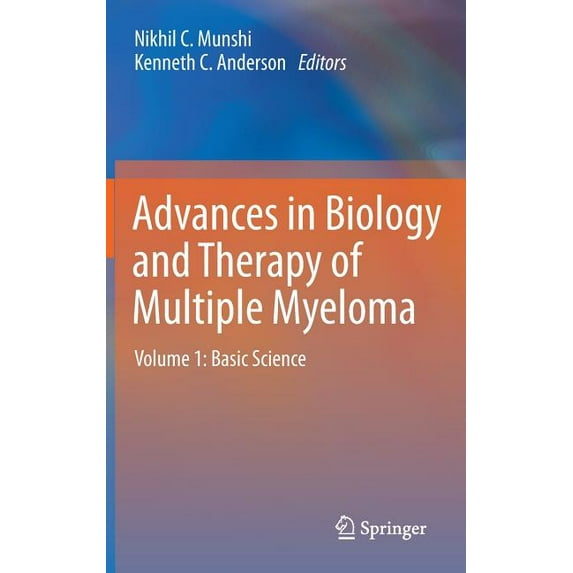 Advances in Biology and Therapy of Multiple Myeloma: Volume 1: Basic Science, (Hardcover)