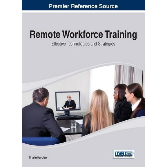 Advances in Business Information Systems and Analytics (Abis: Remote Workforce Training: Effective Technologies and Strategies (Hardcover)