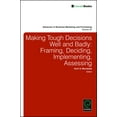 thumbnail image 1 of Advances in Business Marketing and Purch Making Tough Decisions Well and Badly: Framing, Deciding, Implementing, Assessing, Book 24, (Hardcover), 1 of 1