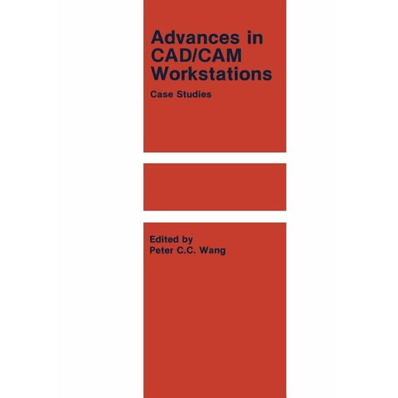 Advances in Cad/CAM Workstations: Case Studies, (Paperback)