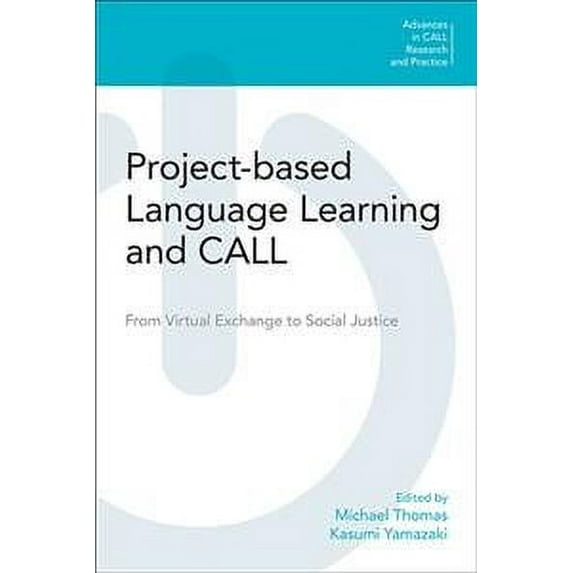 Advances in Call Research and Practice: Project-Based Language Learning and CALL: From Virtual Exchange to Social Justice (Paperback)