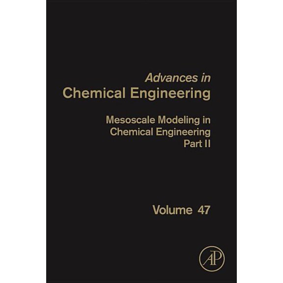 Advances in Chemical Engineering Mesoscale Modeling in Chemical Engineering Part II: Volume 47, Book 47, (Hardcover)
