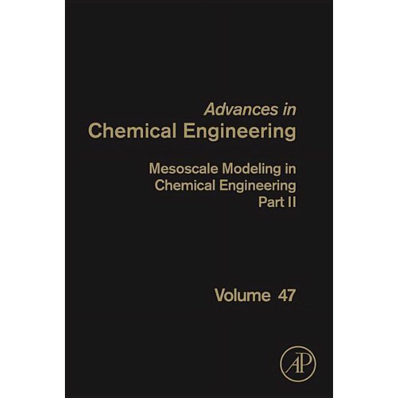 Advances in Chemical Engineering Mesoscale Modeling in Chemical Engineering Part II: Volume 47, Book 47, (Hardcover)