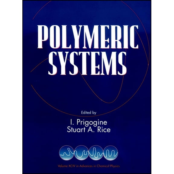 Advances in Chemical Physics Polymeric Systems, Volume 94, Book 104, (Hardcover)