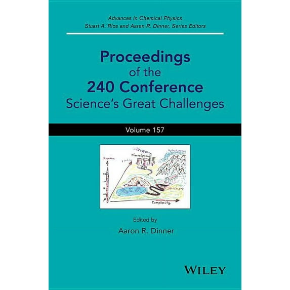 Advances in Chemical Physics: Proceedings of the 240 Conference: Science's Great Challenges, Volume 157 (Hardcover)