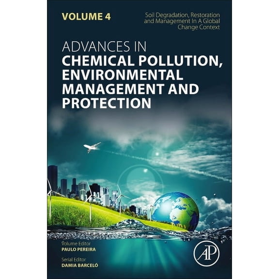 Advances in Chemical Pollution, Environm Soil Degradation, Restoration and Management in a Global Change Context: Volume 4, Book 4, (Paperback)