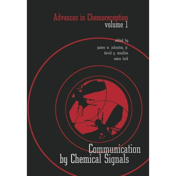 Advances in Chemoreception: Volume I Communication by Chemical Signals, (Paperback)