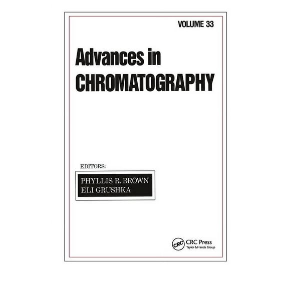 Advances in Chromatography Advances in Chromatography: Volume 33, Book 33, (Hardcover)