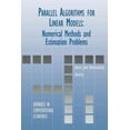 thumbnail image 1 of Advances in Computational Economics: Parallel Algorithms for Linear Models: Numerical Methods and Estimation Problems (Paperback), 1 of 1