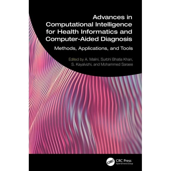 Advances in Computational Intelligence for Health Informatics and Computer-Aided Diagnosis: Methods, Applications, and T, (Hardcover)