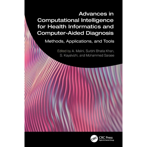 Advances in Computational Intelligence for Health Informatics and Computer-Aided Diagnosis: Methods, Applications, and T, (Paperback)