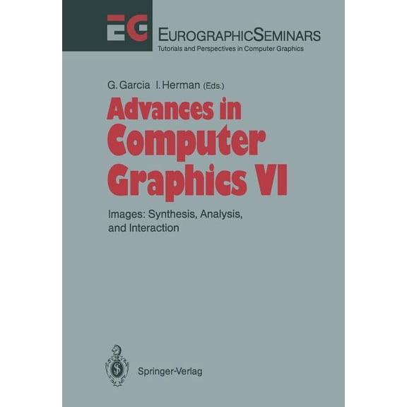 Advances in Computer Graphics: Images: Synthesis, Analysis, and Interaction (Softcover Reprint of the Origi)