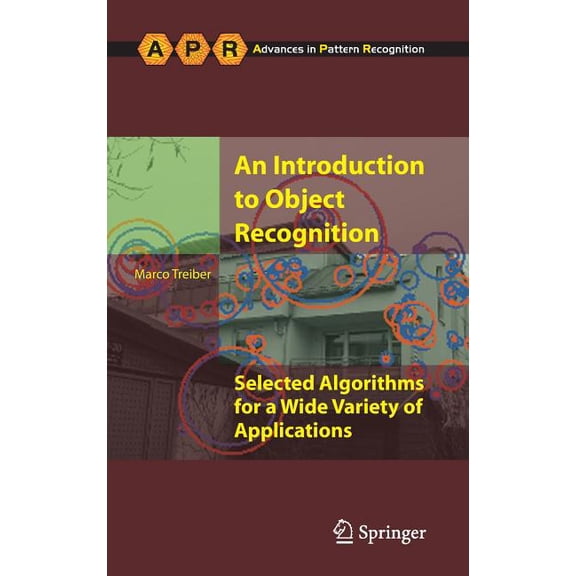 Advances in Computer Vision and Pattern An Introduction to Object Recognition: Selected Algorithms for a Wide Variety of Applications, (Hardcover)