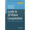 thumbnail image 1 of Advances in Computer Vision and Pattern Guide to 3D Vision Computation: Geometric Analysis and Implementation, (Hardcover), 1 of 1