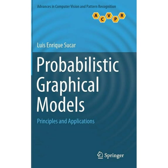 Advances in Computer Vision and Pattern Probabilistic Graphical Models: Principles and Applications, (Hardcover)