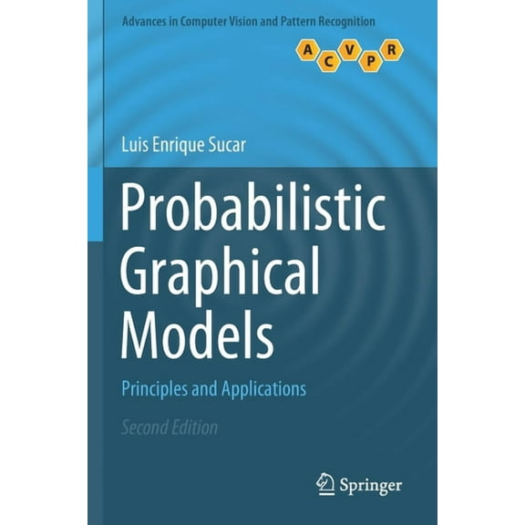 Advances in Computer Vision and Pattern Probabilistic Graphical Models: Principles and Applications, (Paperback)