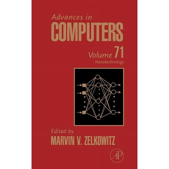 Advances in Computers Advances in Computers: Nanotechnology Volume 71, Book 71, (Hardcover)