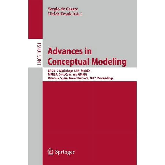 Advances in Conceptual Modeling: Er 2017 Workshops Aha, Mobid, Mreba, Ontocom, and Qmmq, Valencia, Spain, November 6-9, , (Paperback)