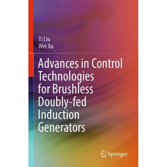 Advances in Control Technologies for Brushless Doubly-Fed Induction Generators, (Paperback)