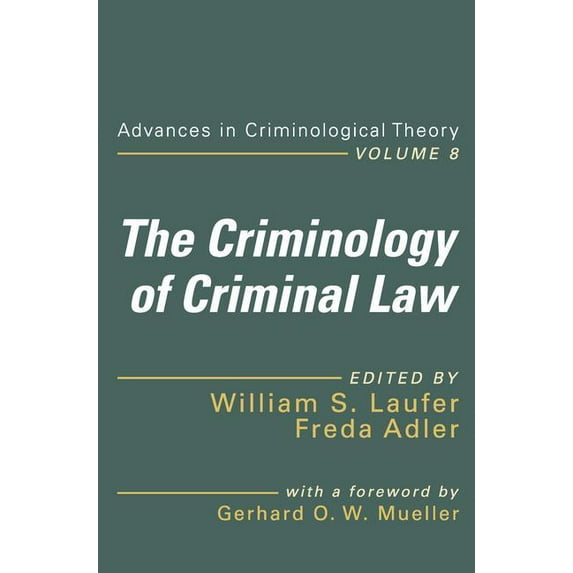 Advances in Criminological Theory The Criminology of Criminal Law, Book 08, (Paperback)