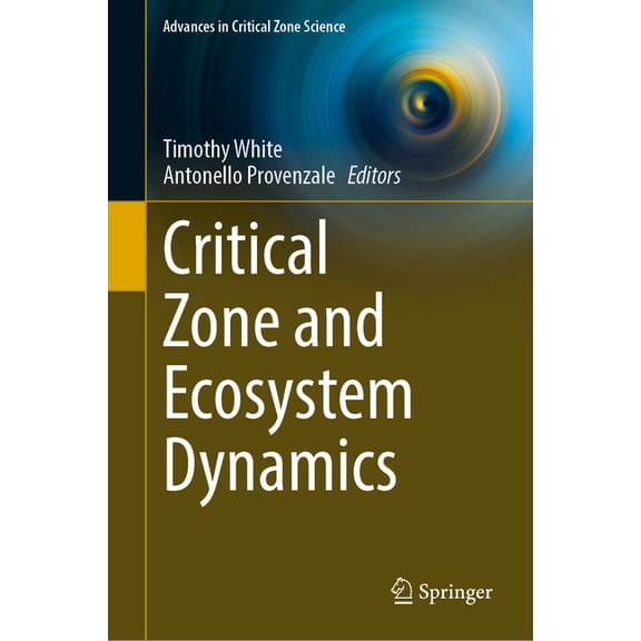 Advances in Critical Zone Science Critical Zone and Ecosystem Dynamics, (Hardcover)