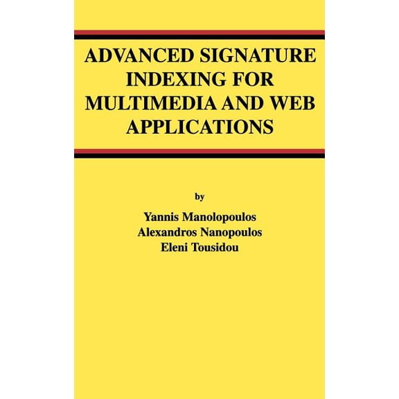 Advances in Database Systems Advanced Signature Indexing for Multimedia and Web Applications, Book 27, (Hardcover)