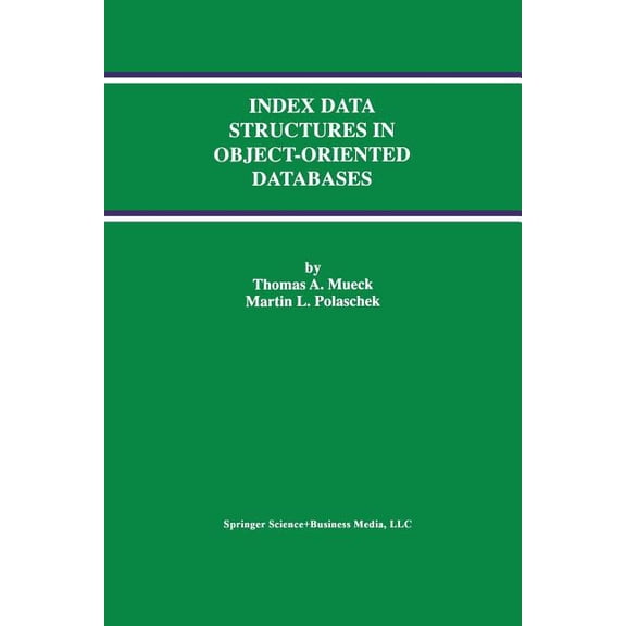 Advances in Database Systems Index Data Structures in Object-Oriented Databases, Book 7, (Paperback)
