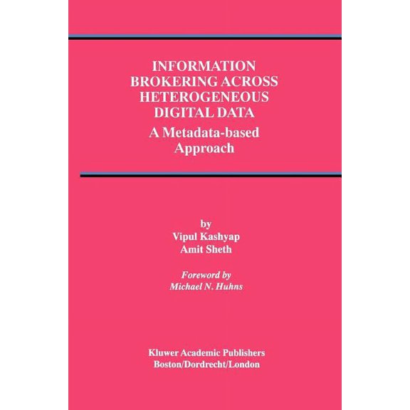 Advances in Database Systems Information Brokering Across Heterogeneous Digital Data: A Metadata-Based Approach, Book 20, (Paperback)