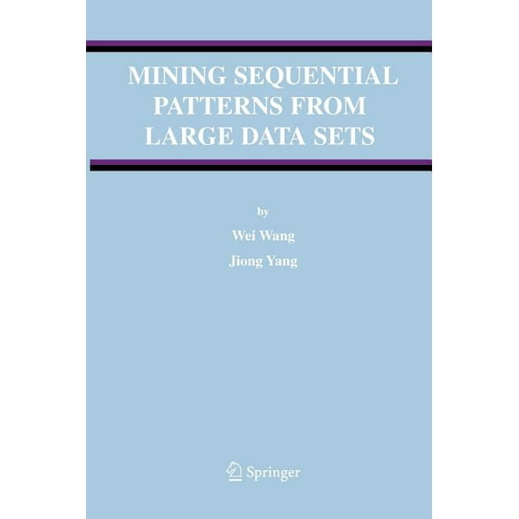Advances in Database Systems Mining Sequential Patterns from Large Data Sets, Book 28, (Paperback)