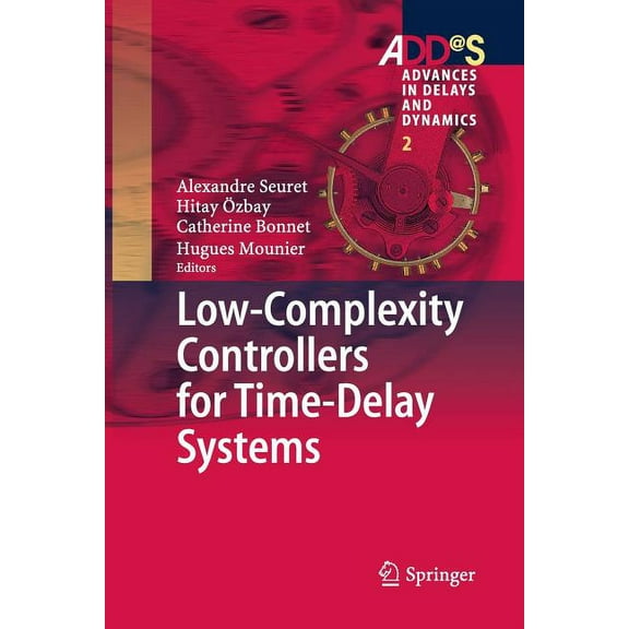 Advances in Delays and Dynamics Low-Complexity Controllers for Time-Delay Systems, Book 2, (Paperback)