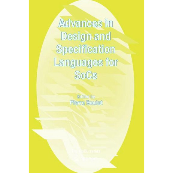 Advances in Design and Specification Languages for Socs: Selected Contributions from Fdl'04, (Paperback)