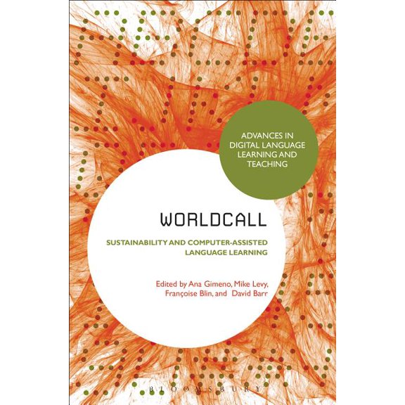 Advances in Digital Language Learning an WorldCALL: Sustainability and Computer-Assisted Language Learning, (Hardcover)