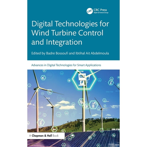 Advances in Digital Technologies for Sma Digital Technologies for Wind Turbine Control and Integration, (Hardcover)