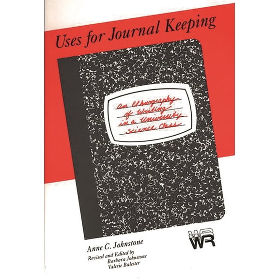 Advances in Discourse Processes Uses for Journal Keeping: An Ethnography of Writing in a University Science Class, (Paperback)