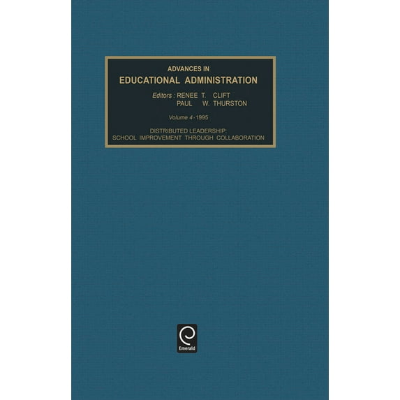 Advances in Educational Administration: Distributed Leadership: School Improvement Through Collaboration (Hardcover)