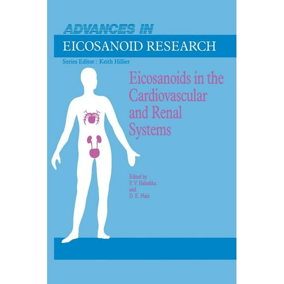 Advances in Eicosanoid Research Eicosanoids in the Cardiovascular and Renal Systems, Book 4, (Paperback)