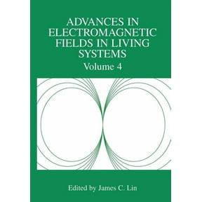 Advances in Electromagnetic Fields in Li Advances in Electromagnetic Fields in Living Systems: Volume 4, Book 4, (Paperback)