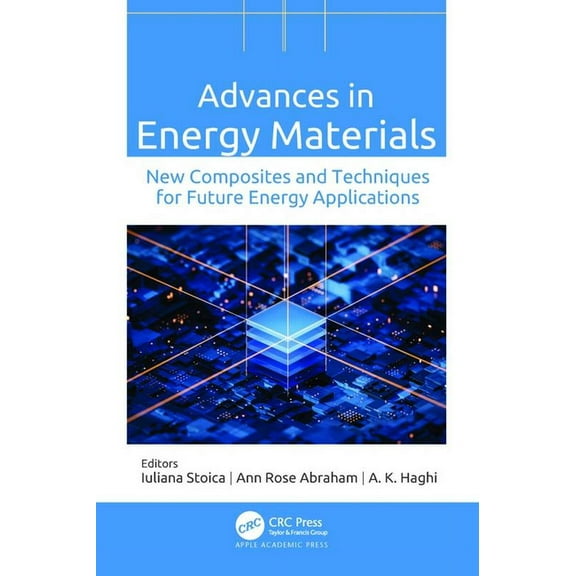Advances in Energy Materials: New Composites and Techniques for Future Energy Applications, (Hardcover)