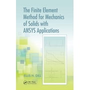 Advances in Engineering The Finite Element Method for Mechanics of Solids with ANSYS Applications, Hardcover