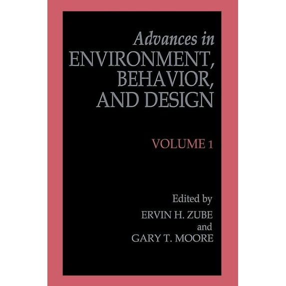 Advances in Environment, Behavior and De Advances in Environment, Behavior, and Design: Volume 1, Book 1, (Paperback)