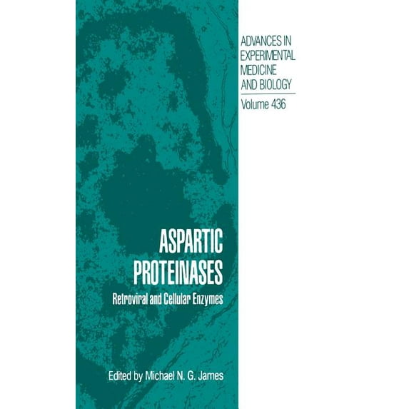 Advances in Experimental Medicine and Bi Aspartic Proteinases: Retroviral and Cellular Enzymes, Book 436, (Hardcover)
