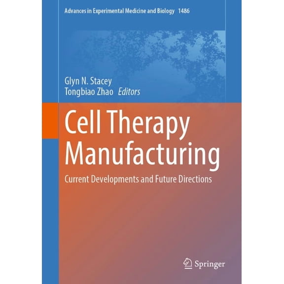 Advances in Experimental Medicine and Bi Cell Therapy Manufacturing: Current Developments and Future Directions, Book 1486, (Hardcover)