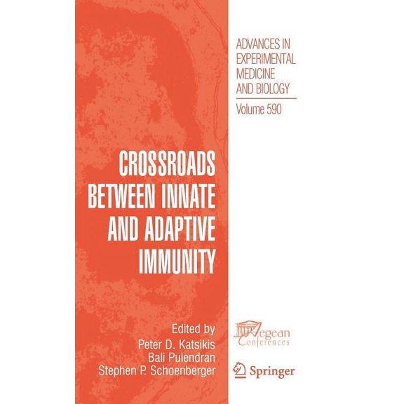 Advances in Experimental Medicine and Bi Crossroads Between Innate and Adaptive Immunity, Book 590, (Hardcover)