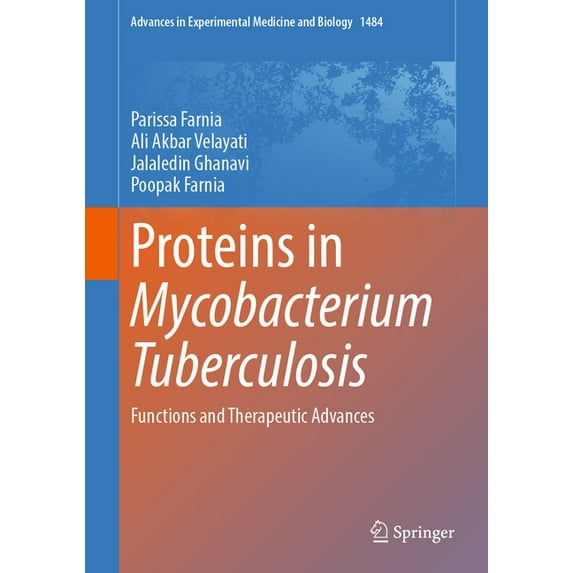 Advances in Experimental Medicine and Bi Proteins in Mycobacterium Tuberculosis: Functions and Therapeutic Advances, Book 1484, (Hardcover)