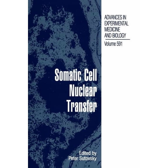 Advances in Experimental Medicine and Bi Somatic Cell Nuclear Transfer, Book 591, (Hardcover)